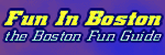 Fun in Boston, What to do, and where to go while in boston Ma